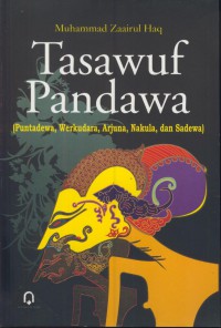 Tasawuf pandawa ( puntadewa, werkudara, arjuna, nakula, sadewa)