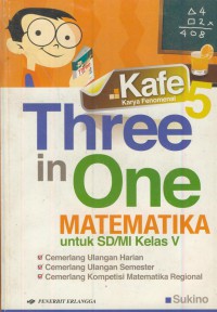 Kafe (karya fenomenal) three in one matematika untuk sd/mi kelas v