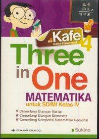 Kafe (karya fenomenal) three in one matematika 4 untuk sd/mi kelas IV