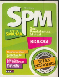 Spm biologi untuk SMK dan MA : siap tuntas menghadapi ujian nasional