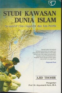 Studi kawasan dunia islam : perspektif etno-linguistik dan geo-politik