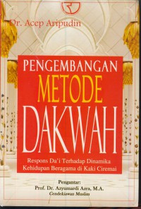 Pengembangan metode dakwah : respon da'i terhadap dinamika kehidupan beragama di kaki ciremai