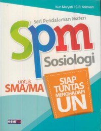 Spm sosiologi untuk SMK dan MA : siap tuntas menghadapi ujian nasional