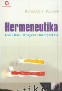 Hermeneutika : teori baru mengenai interpretasi