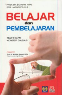 Belajar dan pembelajaran : teori dan konsep dasar