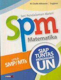 Spm matematika untuk SMP/MTs : siap tuntas menghadapi UN