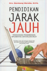 Pendidikan jarak jauh : perancangan, pengembangan, implementasi, dan evaluasi diklat