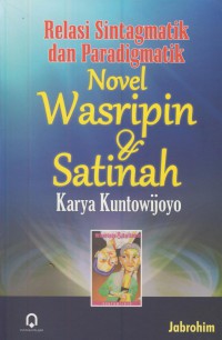 Relasi sintagmatik dan paradigmatik novel  wasripin & satinah : karya Kuntowijoyo