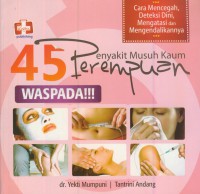 45 penyakit musuh kaum perempuan waspada!!!