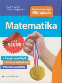 Panduan menuju olimpiade matematika untuk SD/MI : rangkuman topik, soal dan pembahasan, paket simulasi OSN