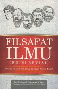 Filsafat ilmu (edisi revisi) : konsep, sejarah, dan pengembangan metode ilmiah