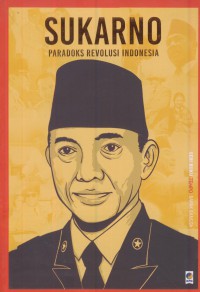 Sukarno : paradoks revolusi indonesia