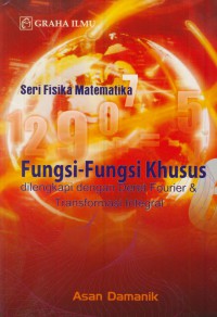 Fungsi-fungsi khusus dilengkapi dengan deret fourier & transformasi integral