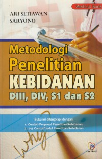 Metodologi penelitian kebidanan DIII, DIV, S1 dan S2