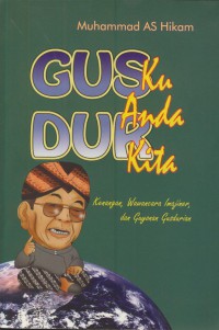 Gus gur ku anda kita : kenangan, wawancara imajiner, dan guyonan gusdurian