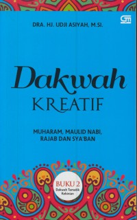 Dakwah kreatif : muharam, maulid nabi, rajab dan sya'ban