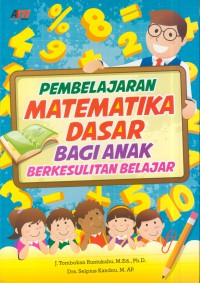 Pembelajaran matematika dasar bagi anak berkesulitan belajar