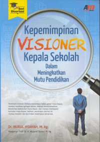 Kepemimpinan visioner kepala sekolah dalam meningkatkan mutu pendidikan