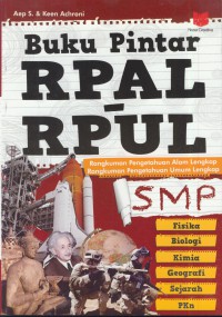 Buku pintar RPAL-RPUL (rangkuman pengetahuan alam lengkap, rangkuman pengetahuan umum lengkap) SMP