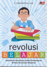 Revolusi belajar : optimalisasi kecerdasan melalui pembelajaran berbasis kecerdasan majemuk