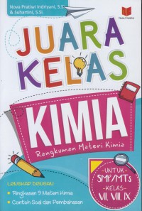 Juara kelas kimia rangkuman materi kimia : untuk smp/mts kelas VII,VIII,dan IX