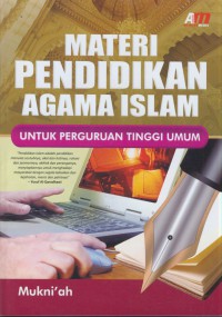 Materi pendidikan agama islam : untuk perguruan tinggi umum