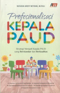 Profesionalisasi kepala paud : strategi menjadi kepala paud yang berstandar dan berkualitas