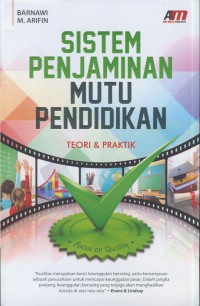 Sistem penjaminan mutu pendidikan : teori & praktik