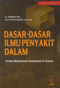 Dasar-dasar ilmu penyakit dalam: untuk mahasiswa kesehatan & umum