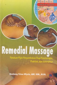 Remedial massage: panduan pijat penyembuhan bagi fisioterapis, praktis, dan instruktur