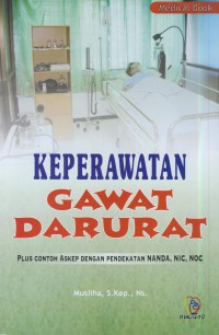 Keperawatan gawat darurat : plus contoh askep dengan pendekatan nanda, nic, noc