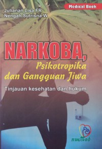 Narkoba psikotropika dan gangguan jiwa : tinjauan kesehatan dan hukum