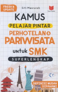 Kamus pelajar pintar perhotelan pariwisata untuk smk super lengkap