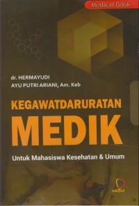 Kegawatdaruratan medik: untuk mahasiswa kesehatan & umum