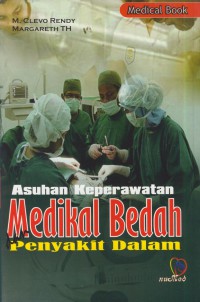 Asuhan keperawatan medikal bedah dan penyakit dalam