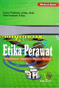 Malpraktik & etika perawat : penyelesaian sengketa melalui mediasi