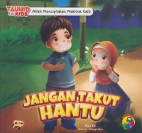 Allah menciptakan makhluk gaib : jangan takut hantu