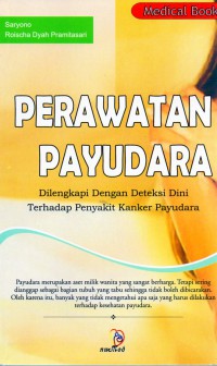 Perawatan payudara : dilengkapi dengan deteksi dini terhadap penyakit kanker payudara