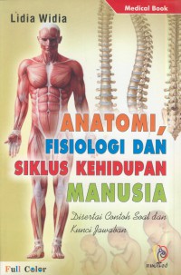 Anatomi, fisiologi, dan siklus kehidupan manusia: disertai contoh soal dan kunci jawaban