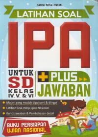 Latihan soal ipa untuk sd kelas IV, V dan VI : buku persiapan ujian nasional