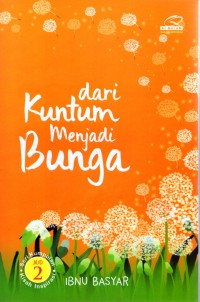 Dari kuntum menjadi bunga (Jil. 2)