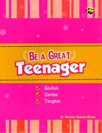 Be a great teenager : salihah,cerdas,tongkas