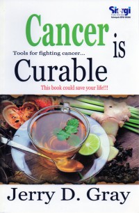 Cancer is tools for fithing cancer: curable this book save your life!!!