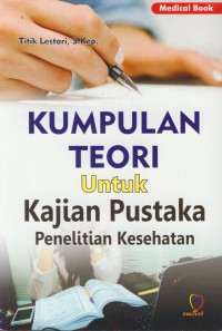 Kumpulan teori untuk kajian pustaka penelitian kesehatan