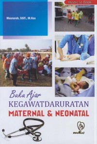 Buku ajar kegawatdaruratan maternal dan neonatal