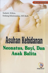 Asuhan kebidanan neonatus, bayi, dan anak balita