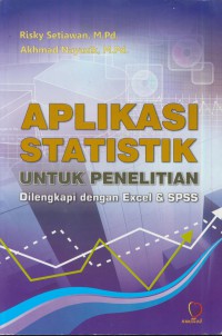 Aplikasi statistik untuk penelitian :dilengkapi dengan excel dan spss