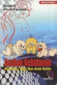 Buku ajar asuhan kebidanan ( neonatus, bayi, anak balita )