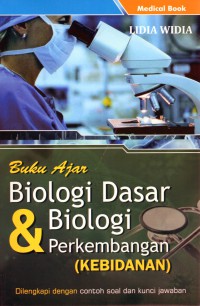 Buku ajar biologi dasar dan biologi perkembangan (kebidanan)