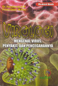 Virologi : mengenal virus, penyakit dan pencegahannya